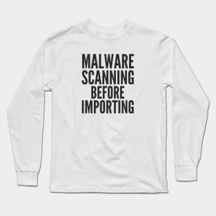 Secure Coding Malware Scanning Before Importing Long Sleeve T-Shirt